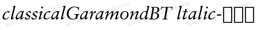 classicalGaramondBT ltalic字体转换